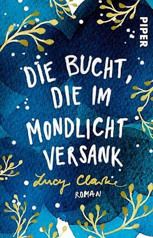 Die Bucht, die im Mondlicht versank by Lucy Clarke