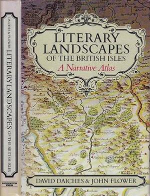 Literary Landscapes of The British Isles: A Narrative Atlas by David Daiches