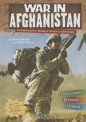 War in Afghanistan: An Interactive Modern History Adventure by Blake Hoena, Matt Doeden