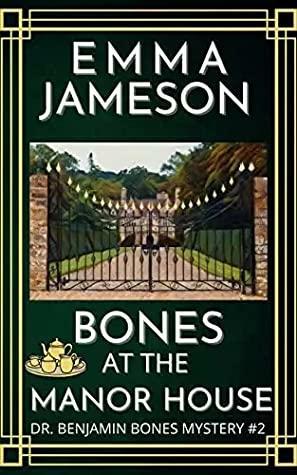 Bones at the Manor House by Emma Jameson