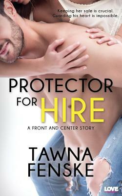Protector For Hire by Tawna Fenske
