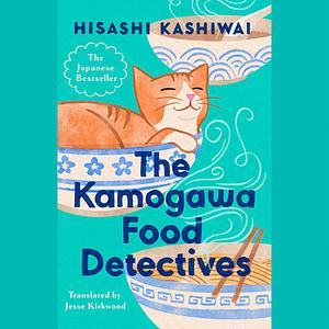 The Kamogawa Food Detectives by Hisashi Kashiwai