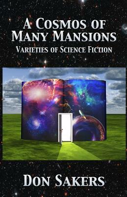 A Cosmos of Many Mansions: Varieties of Science Fiction by Don Sakers