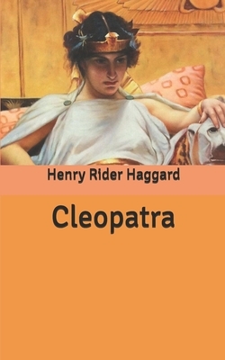 Cleopatra by H. Rider Haggard