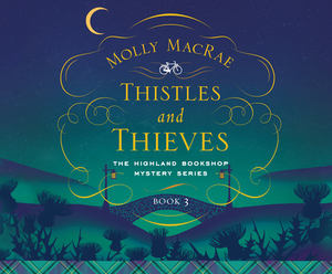Thistles and Thieves by Molly MacRae