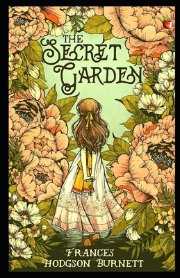 The Secret Garden Illustrated by Frances Hodgson Burnett