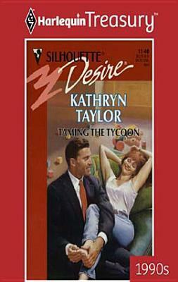 TAMING THE TYCOON by Kathryn Taylor