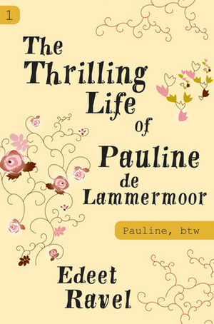 The Thrilling Life of Pauline de Lammermoor by Edeet Ravel