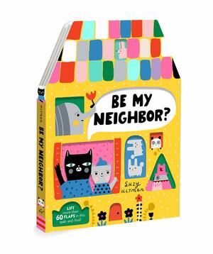 Be My Neighbor? by Suzy Ultman