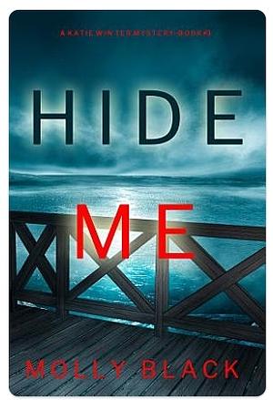 Hide Me by Molly Black