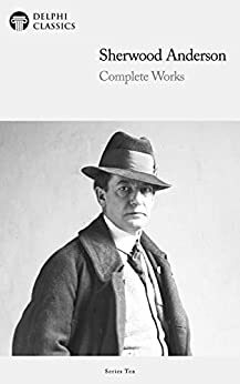 Delphi Complete Works of Sherwood Anderson by Sherwood Anderson