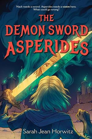The Demon Sword Asperides by Sarah Jean Horwitz