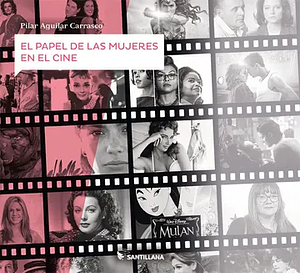 El papel de las mujeres en el cine by Pilar Aguilar Carrasco