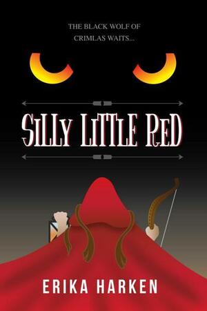 Silly Little Red by Erika Harken, Erika Harken