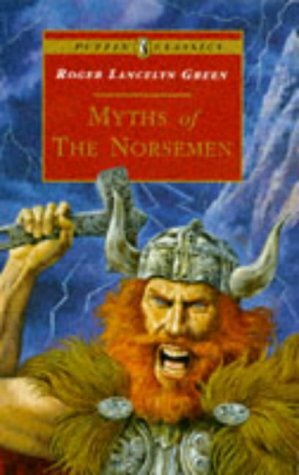 Myths of the Norsemen Introduced by Michelle Paver by Roger Lancelyn Green