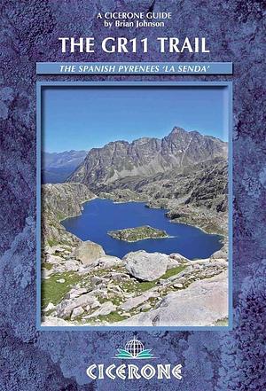 The GR11 Trail: The Spanish Pyrenees "La Senda" by Brian Johnson