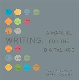 Writing 2009: A Manual for the Digital Age by David Blakesley, Jeffrey L. Hoogeveen
