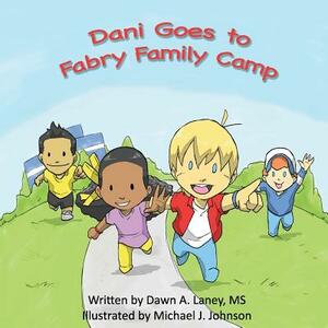 Dani Goes to Fabry Family Camp by Dawn A. Laney