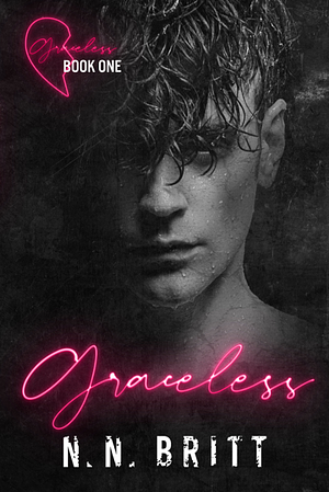 Graceless by N.N. Britt