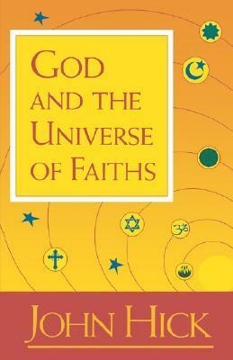 God and the Universe of Faiths by John Harwood Hick