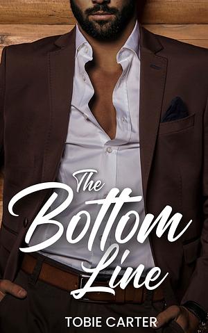 The Bottom Line by Tobie Carter