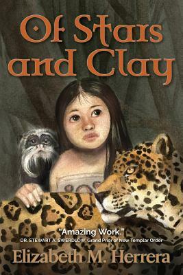 Of Stars and Clay by Elizabeth M. Herrera