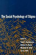 The Social Psychology of Stigma by Michelle R. Hebl, Robert E. Kleck, Jay G. Hull, Todd F. Heatherton