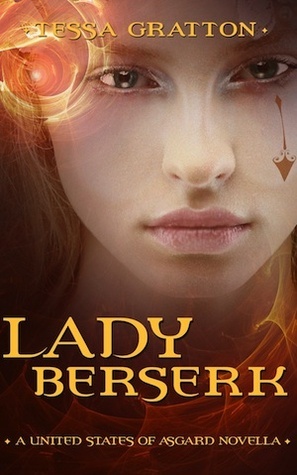 Lady Berserk: A Novella of Dragons, Trickster Gods, and Reality TV by Tessa Gratton