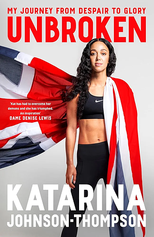 Unbroken by Katarina Johnson-Thompson