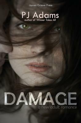 Damage: a new adult romance by Pj Adams