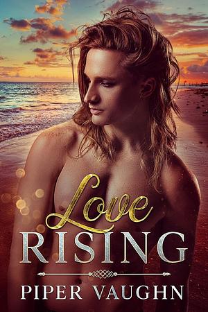 Love Rising by Piper Vaughn