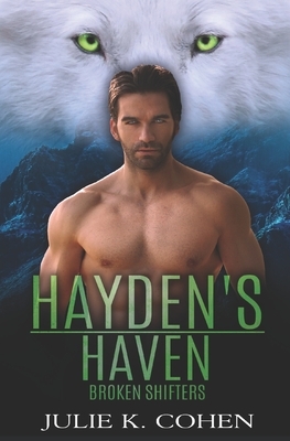 Hayden's Haven: Wolf Shifter Paranormal Romance by Julie K. Cohen