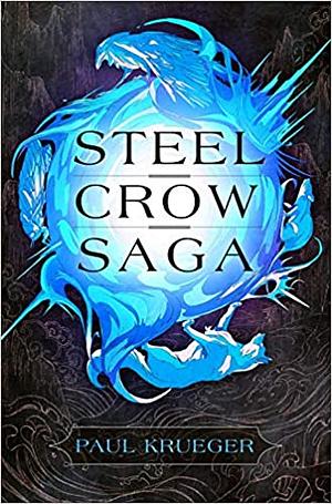 Steel Crow Saga Mr Exp by Paul Krueger