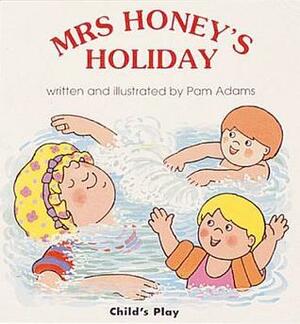 Mrs Honey's Holiday by Pam Adams