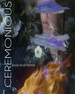 Ceremonious by Brooke Nicole Plummer