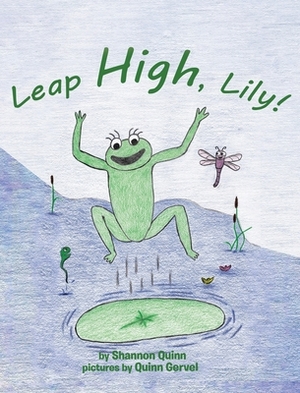 Leap High, Lily! by Shannon Quinn