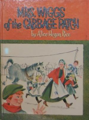 Mrs. Wiggs Of The Cabbage Patch by Alice Caldwell Hegan Rice, Dan Garris