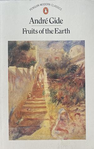 Fruits of the Earth by André Gide