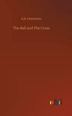 The Ball and the Cross by G.K. Chesterton