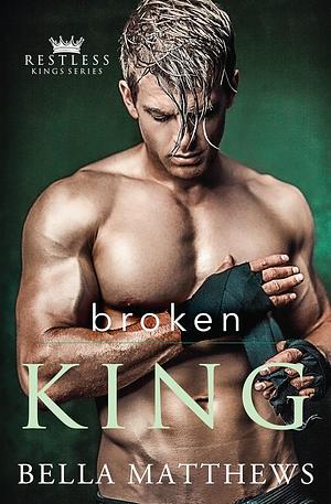 Broken King by Bella Matthews