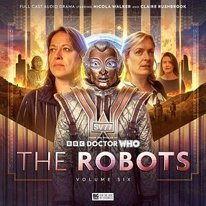 The Robots, Volume Six by Matt Fitton, Helen Goldwyn, John Dorney