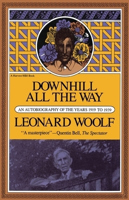 Downhill All the Way: An Autobiography of the Years 1919 to 1939 by Leonard Woolf