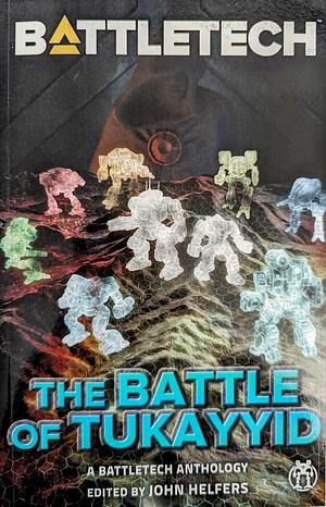 BattleTech: The Battle of Tukayyid by John Helfers