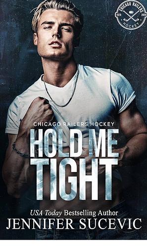 Hold Me Tight by Jennifer Sucevic