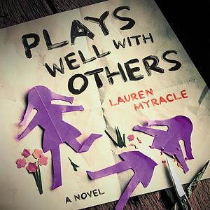 Plays Well with Others by Lauren Myracle