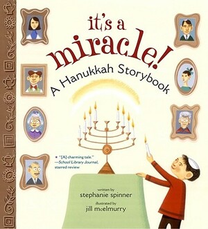 It's a Miracle: A Hanukkah Storybook (Reprint) by Stephanie Spinner