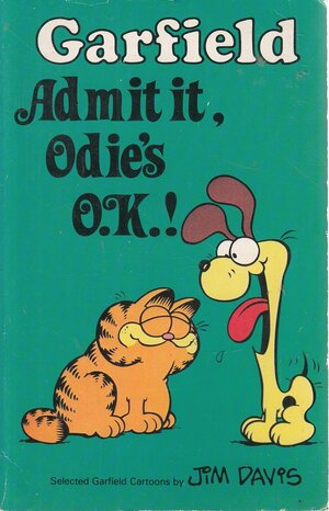 Garfield: Admit It, Odie's O.K.! by Jim Davis