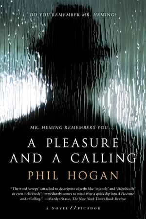 A Pleasure and a Calling: A Novel by Phil Hogan