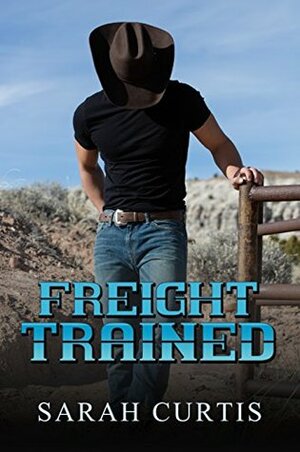 Freight Trained by Sarah Curtis