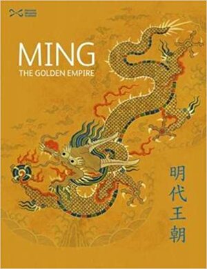 Ming: The Golden Empire by Kevin McLoughlin